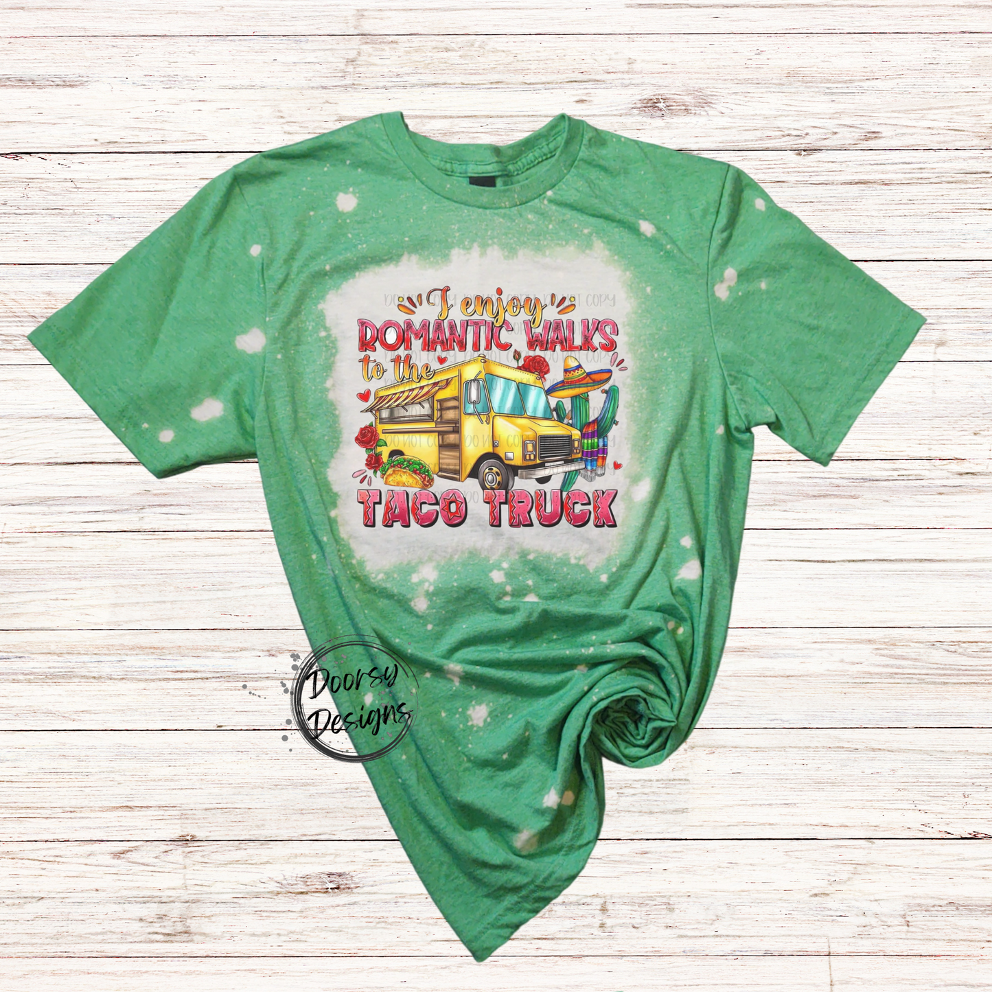 I Enjoy Romantic Walks to the Taco Truck Bleached T-Shirt