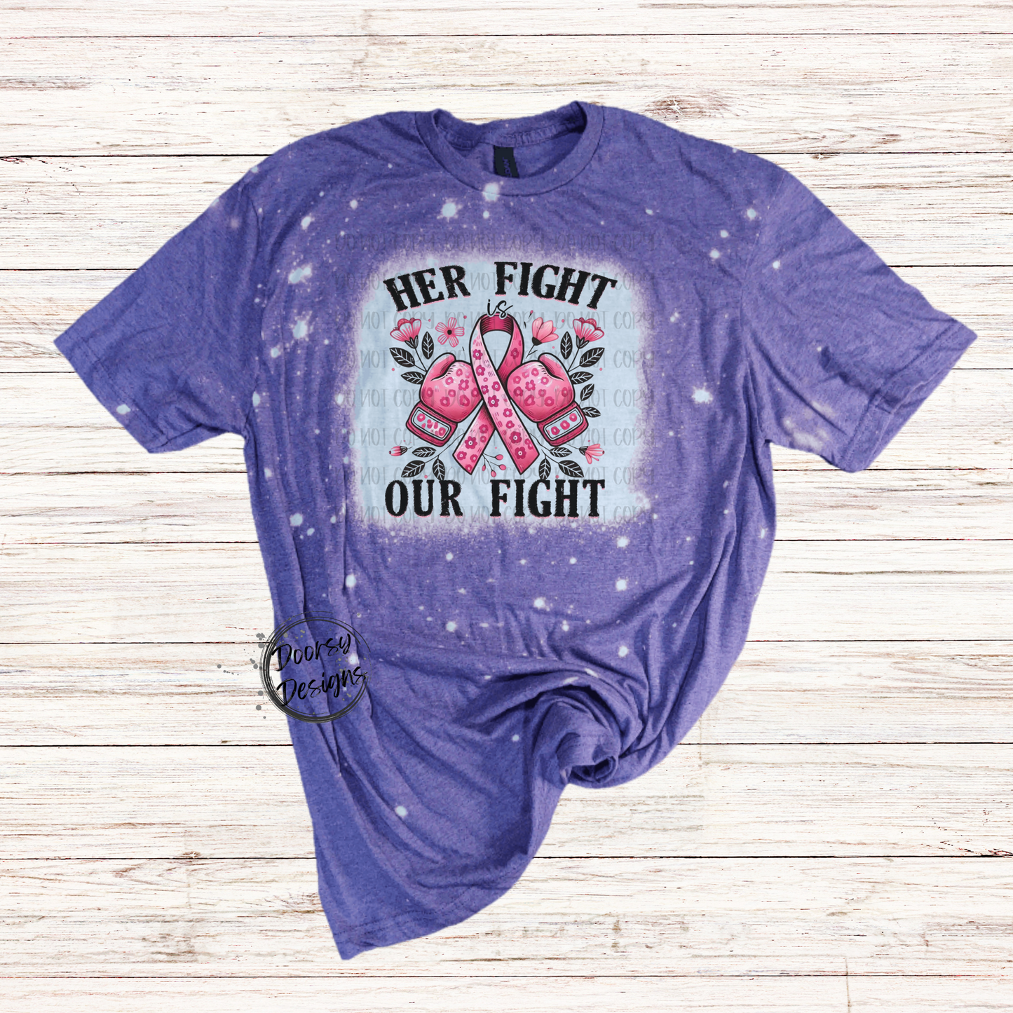 Her Fight is Our Fight Bleached Shirt