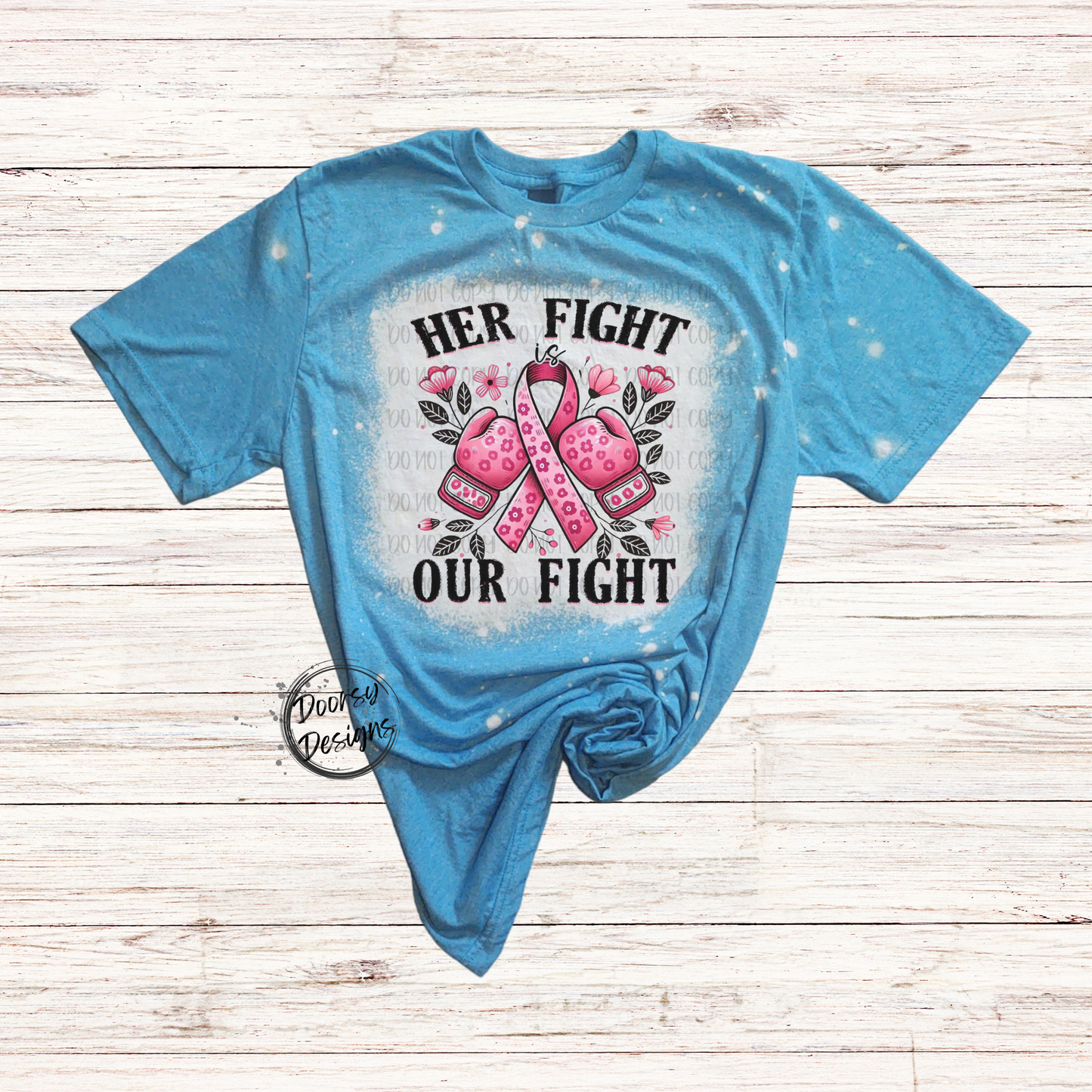 Her Fight is Our Fight Bleached Shirt