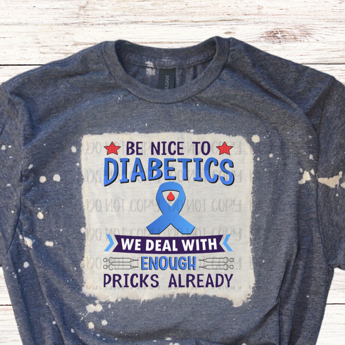 Be Nice to Diabetics Bleached Shirt