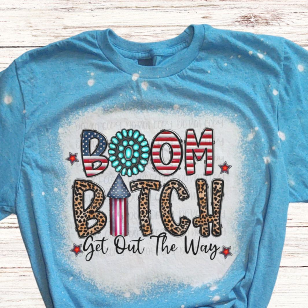 BOOM Bitch Get Out the Way Bleached 4th of July Shirt