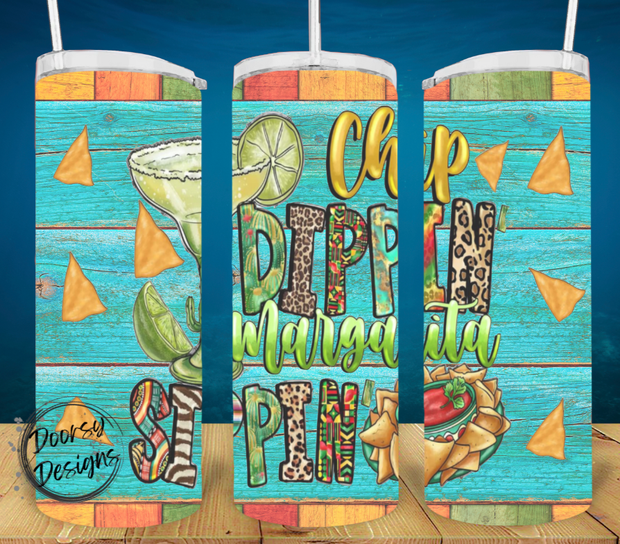 Chip Dippin Margarita Sippin 20oz Sublimation Tumbler Cup