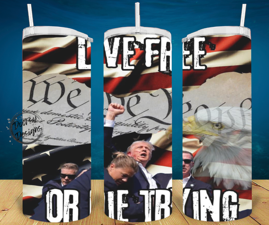 Live Free or Die Trying 20oz Sublimation Tumbler Cup