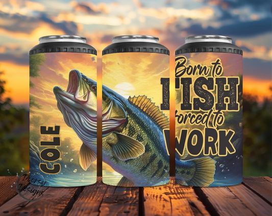 Born to Fish Forced to Work Can Cooler