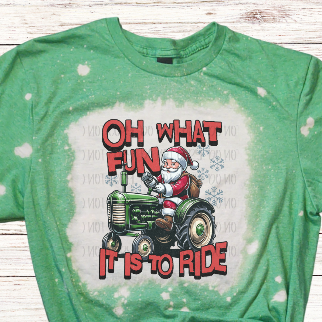 Oh What Fun it is to Ride Bleached Christmas Shirt with Tractor