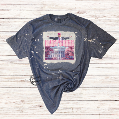 Daddy's Home Bleached Trump Shirt