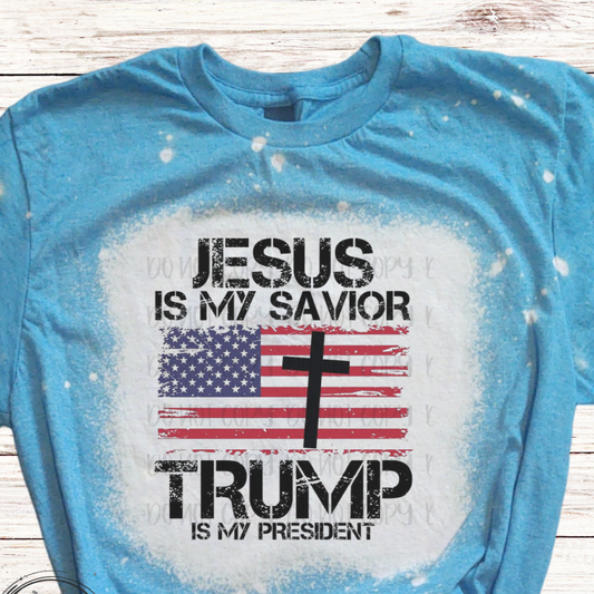 Jesus My Savior Bleached Trump Shirt