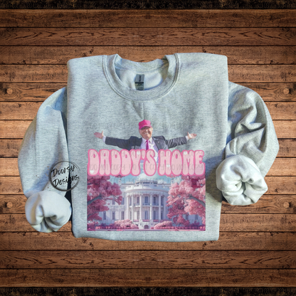 Daddy's Home Crewneck Trump Sweatshirt