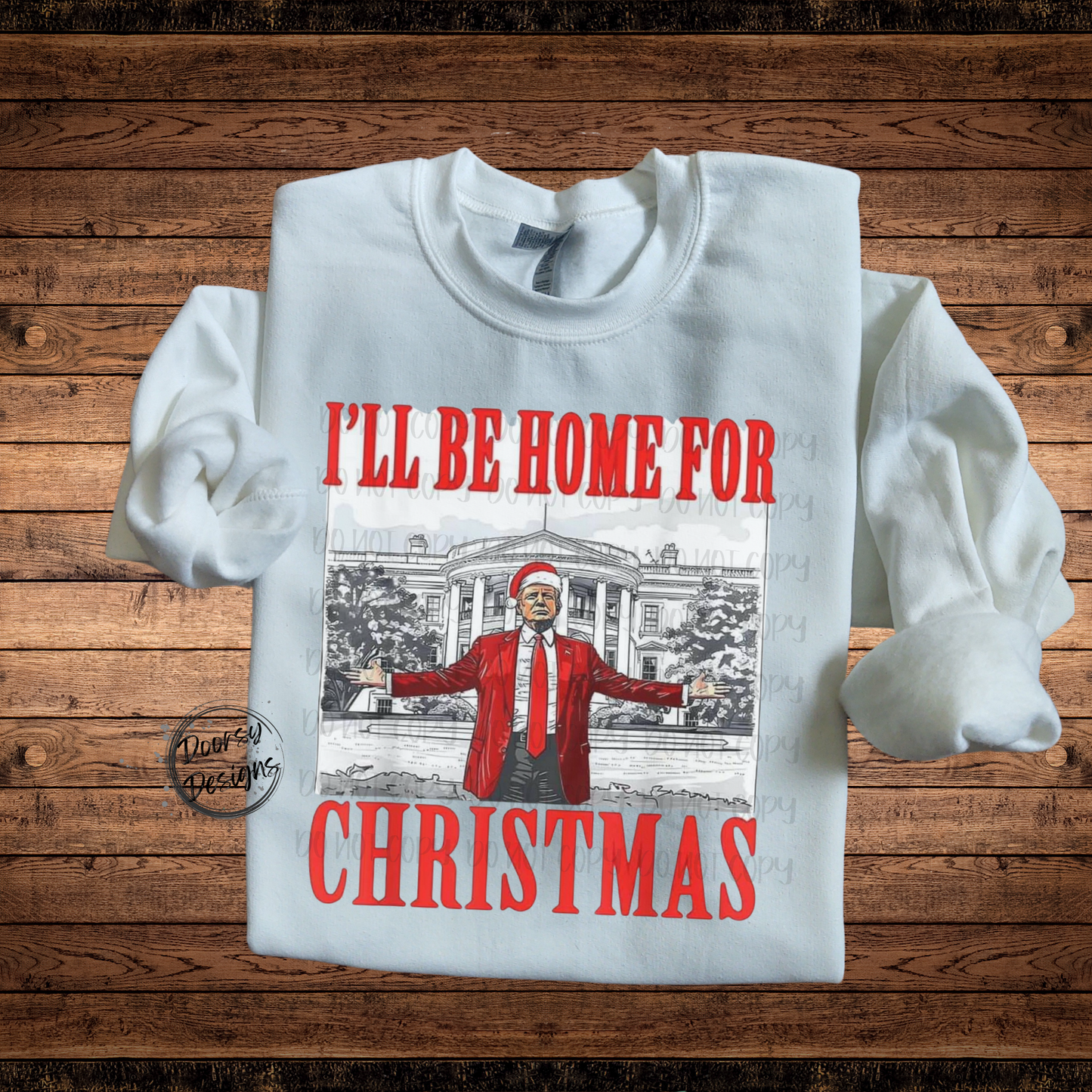 I'll Be Home for Christmas Crewneck Trump Sweatshirt