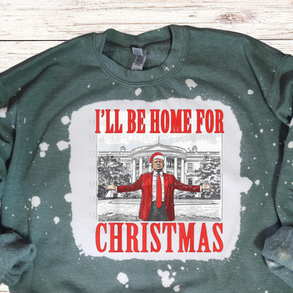 I'll Be Home for Christmas Crewneck Trump Sweatshirt