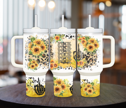 Sunflowers and Middle Finger FUCK That 40oz Sublimation Tumbler