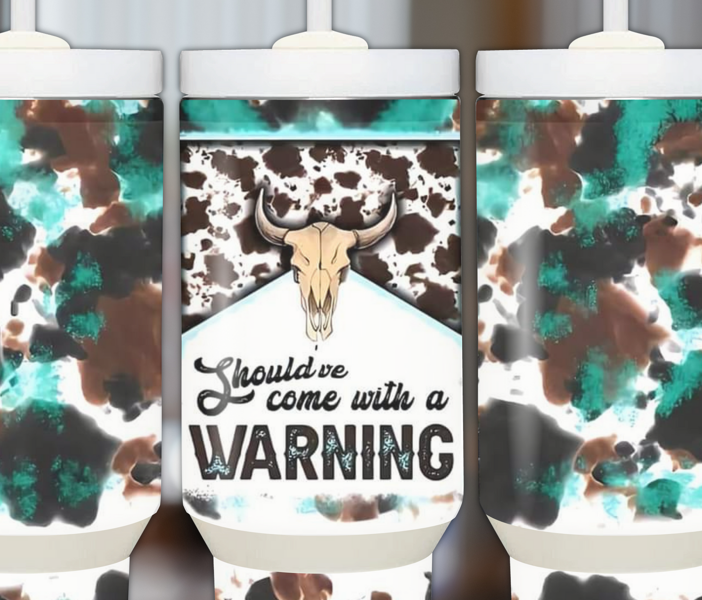 Should've Come with a Warning 40oz Sublimation Tumbler with Turquoise Cow Print