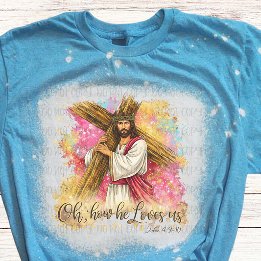 Oh, How He Loves Us Easter Shirt