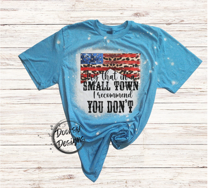 Try That in a Small Town Bleached T-Shirt