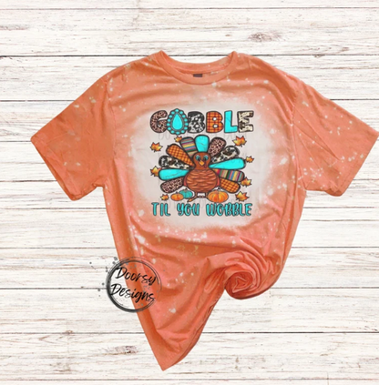 Gobble 'Til You Wobble Bleached Thanksgiving Shirt