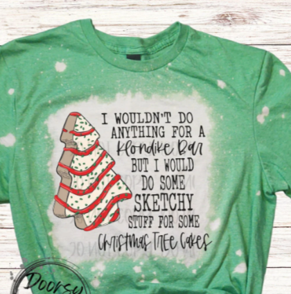 I'd Do Some Sketchy Things for Christmas Tree Cakes Shirt