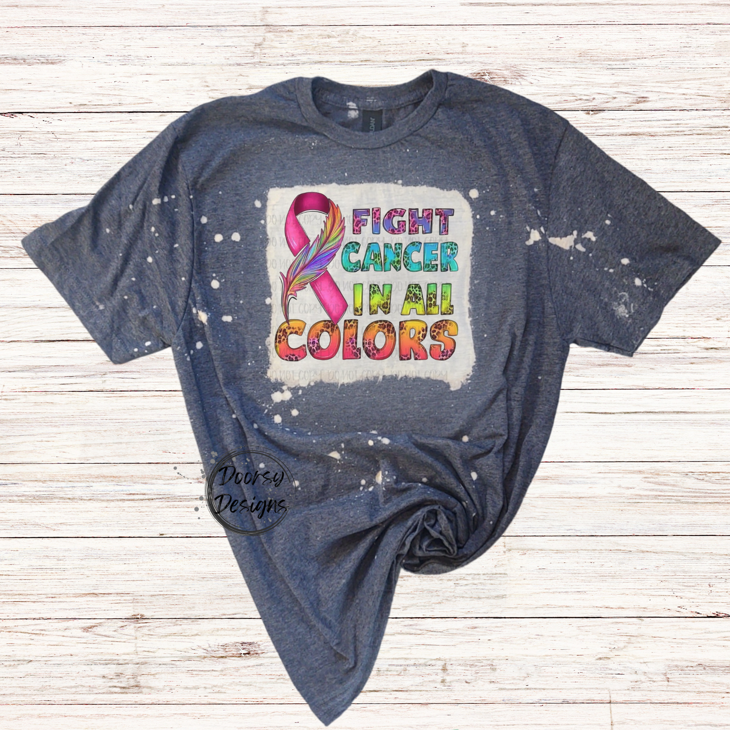 Fight Cancer in ALL Colors Bleached Shirt with Cancer Ribbon