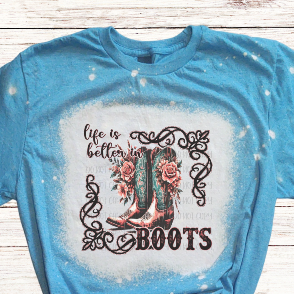 Life is Better in Boots Bleached T-Shirt