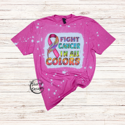 Fight Cancer in ALL Colors Bleached Shirt with Cancer Ribbon