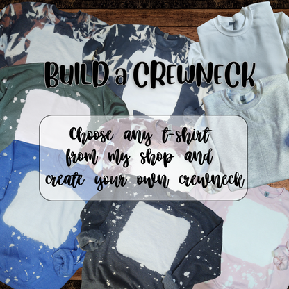 Build Your Own Crewneck Sweatshirt