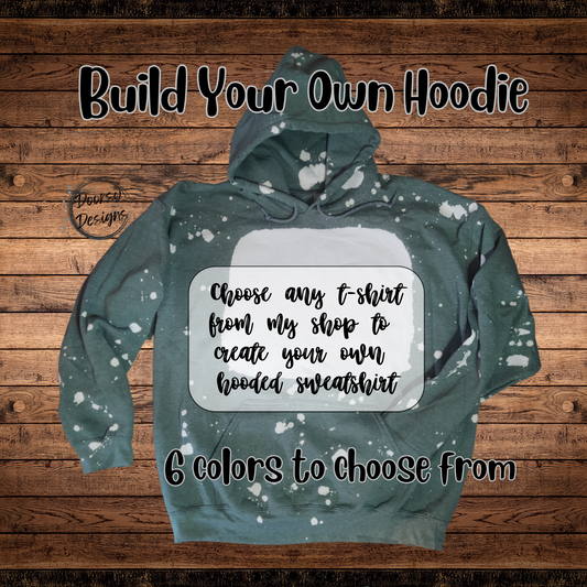 READY TO SHIP Build Your Own Hooded Sweatshirt