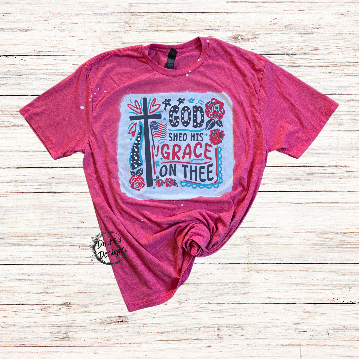 God Shed His Grace on THEE Bleached 4th of July Shirt