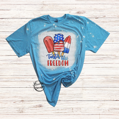 Popsicles Taste Like Freedom Bleached 4th of July Shirt