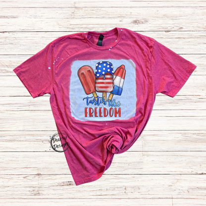 Popsicles Taste Like Freedom Bleached 4th of July Shirt