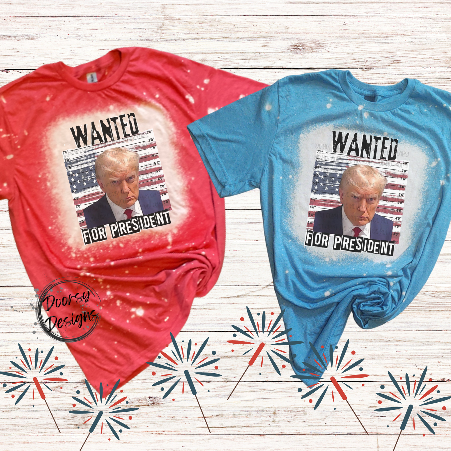 Trump Wanted for President Bleached 4th of July Shirt