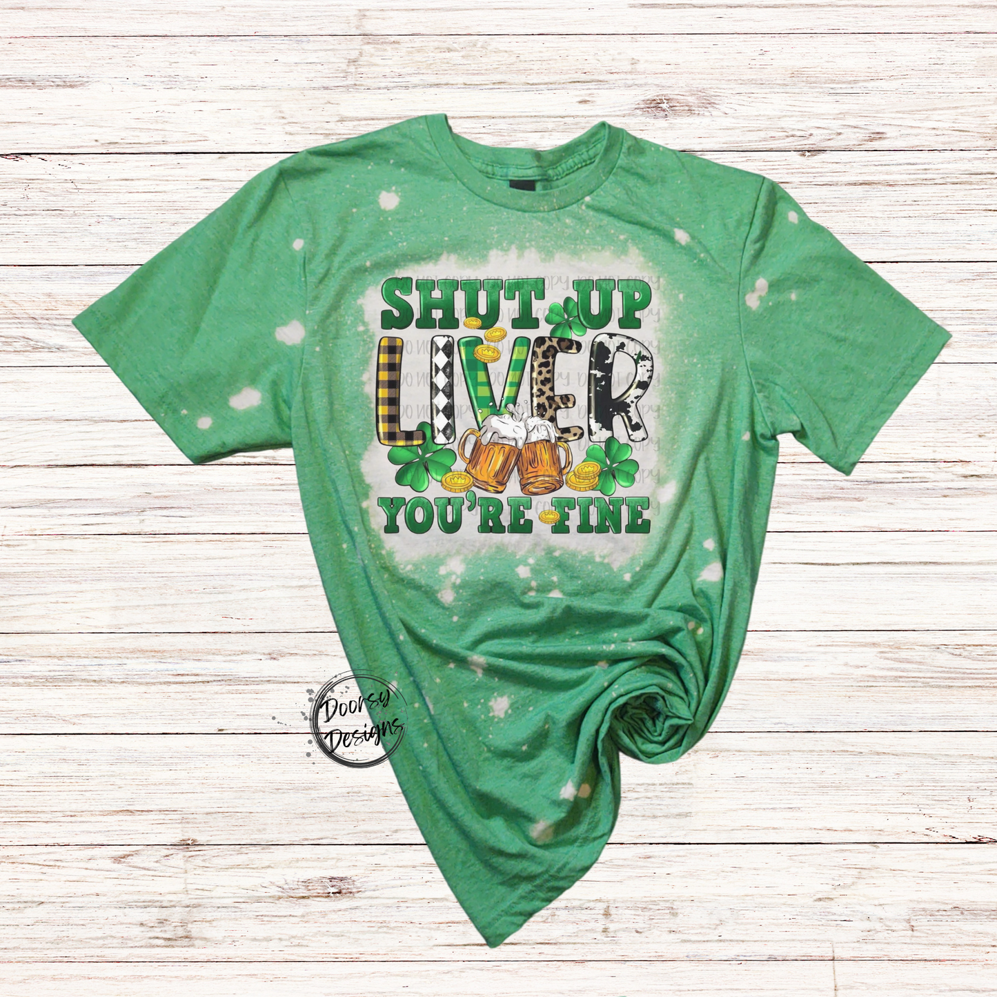 Shut Up Liver You're Fine Shirt for St. Patrick's Day
